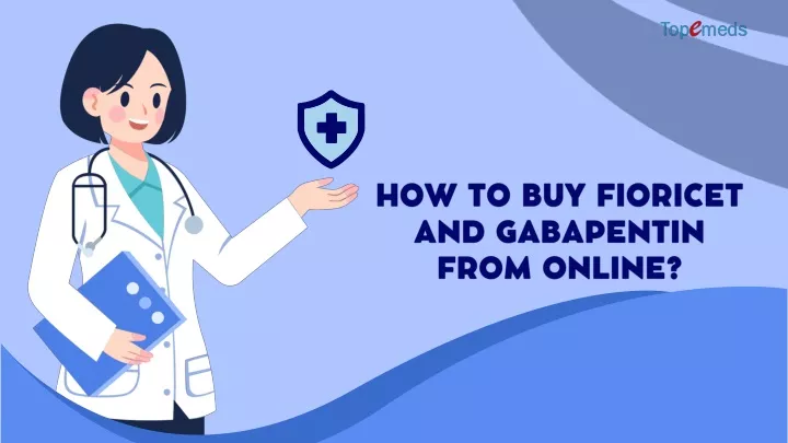 how to buy fioricet and gabapentin from online