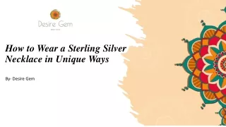 How to Wear a Sterling Silver Necklace in Unique Ways ​