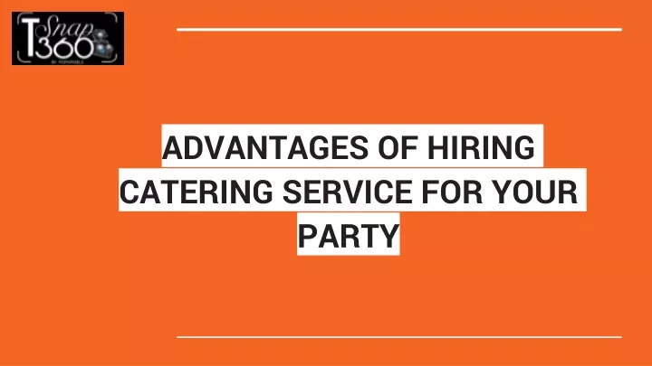 advantages of hiring catering service for your party