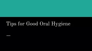 Tips for Good Oral Hygiene