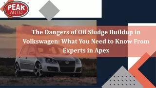 The Dangers of Oil Sludge Buildup in Volkswagen What You Need to Know From Experts in Apex