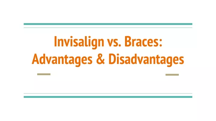 invisalign vs braces advantages disadvantages