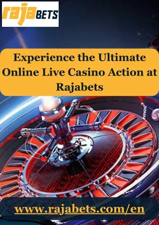 Experience the Ultimate Online Live Casino Action at Rajabets