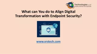 what can you do to align digital transformation with endpoint security