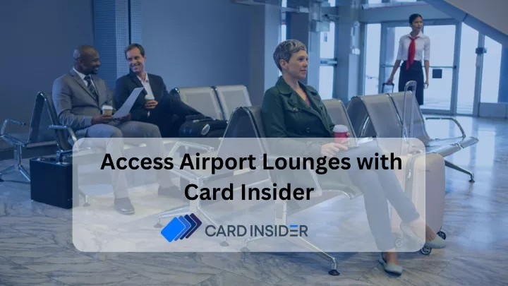 access airport lounges with card insider