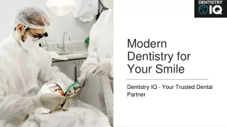 Modern Dentistry for Your Smile - Dentistry IQ