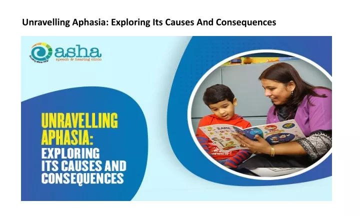 unravelling aphasia exploring its causes