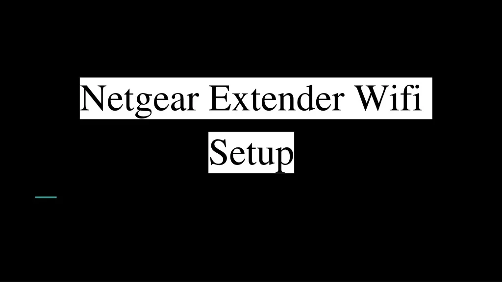 PPT - Netgear Extender Wifi Setup PowerPoint Presentation, free ...