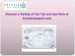 Discover a Variety of Hot Tub and Spa Parts at Artesianspapart.com