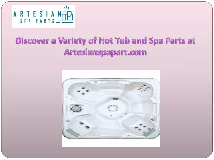 discover a variety of hot tub and spa parts