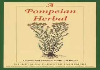 (PDF)FULL DOWNLOAD A Pompeian Herbal: Ancient and Modern Medicinal Plants