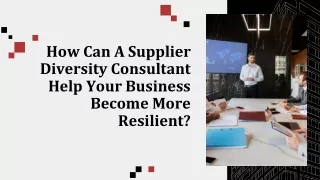 How Can A Supplier Diversity Consultant Help Your Business Become More Resilient