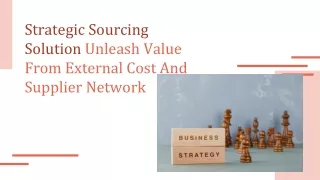 Strategic Sourcing Solution –Unleash Value From External Cost And Supplier Network