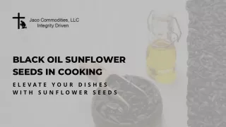Exploring the Culinary Magic of Black Oil Sunflower Seeds
