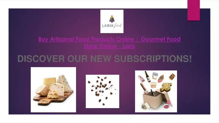 buy artisanal food products online gourmet food store online larix