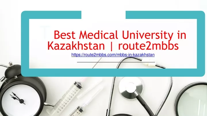 t best medical university in kazakhstan route2mbbs htt ps route2mbbs com mbbs in kazakhstan