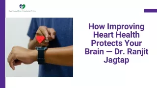 How Improving Heart Health Protects Your Brain — Dr. Ranjit Jagtap