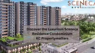 Discover the Luxurious Sceneca Residence Condominium KC Propertymatters