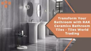 Transform Your Bathroom with RAK Ceramics Bathroom Tiles - Tiles World Trading