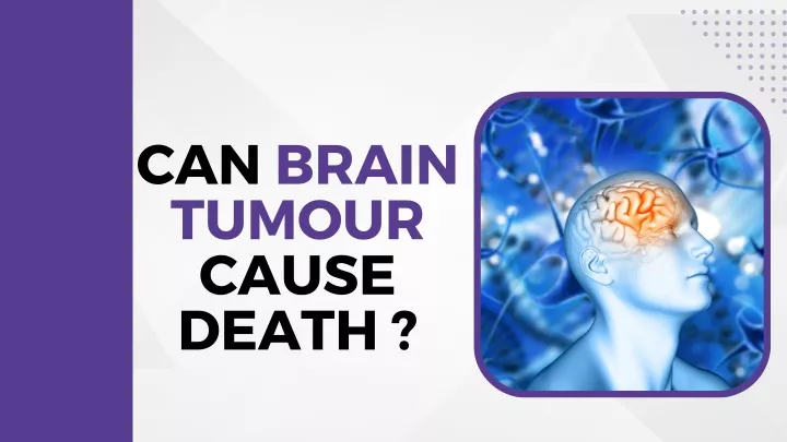 can brain tumour cause death