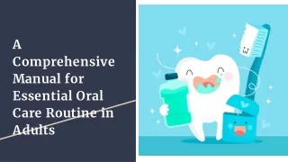 A Comprehensive Manual for Essential Oral Care Routine in Adults.
