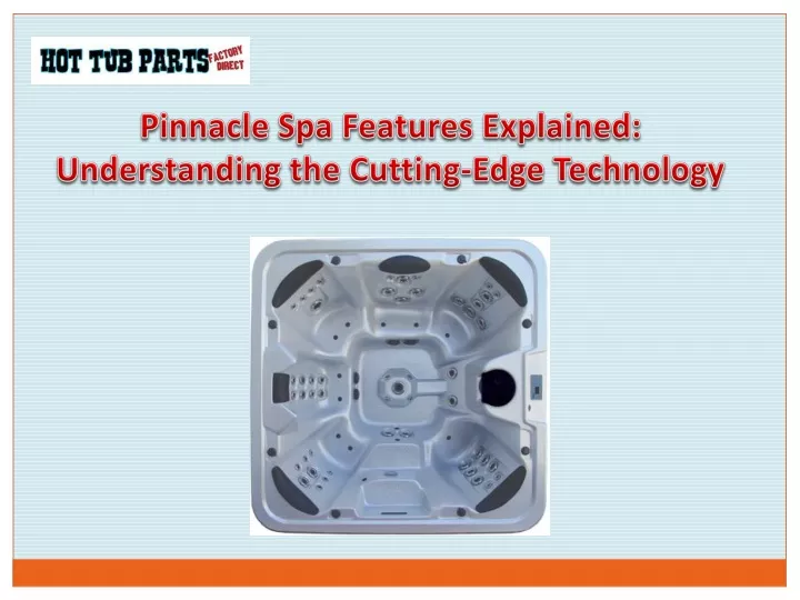 pinnacle spa features explained understanding