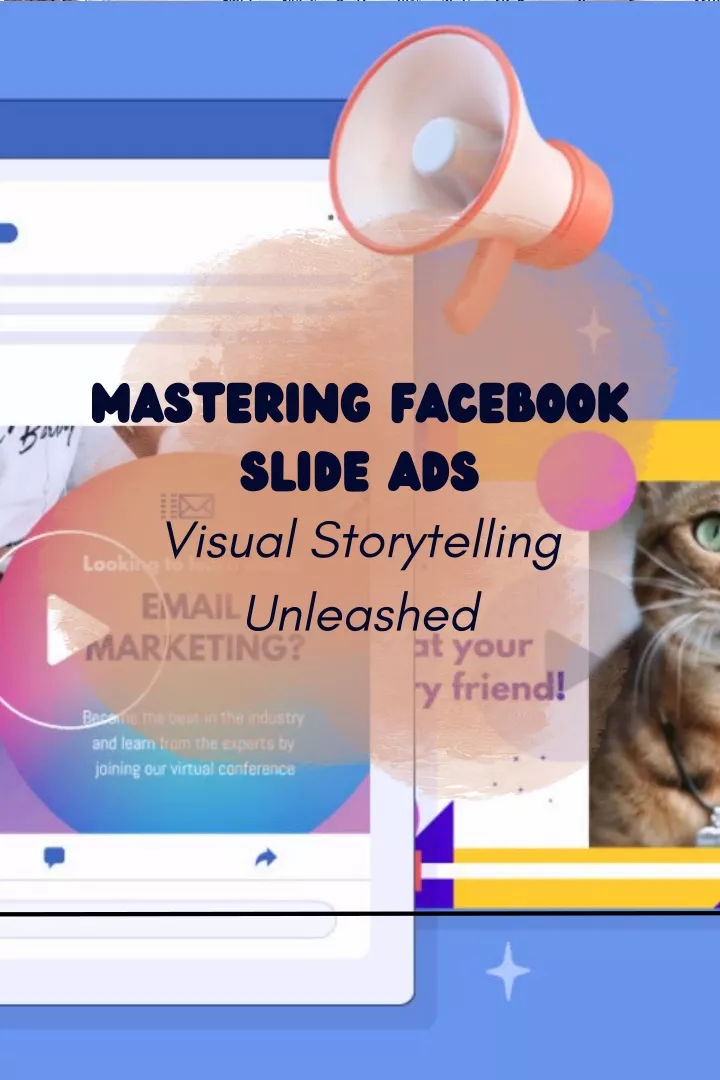 mastering facebook slide ads visual storytelling