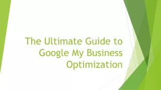 The Ultimate Guide to Google My Business Optimization