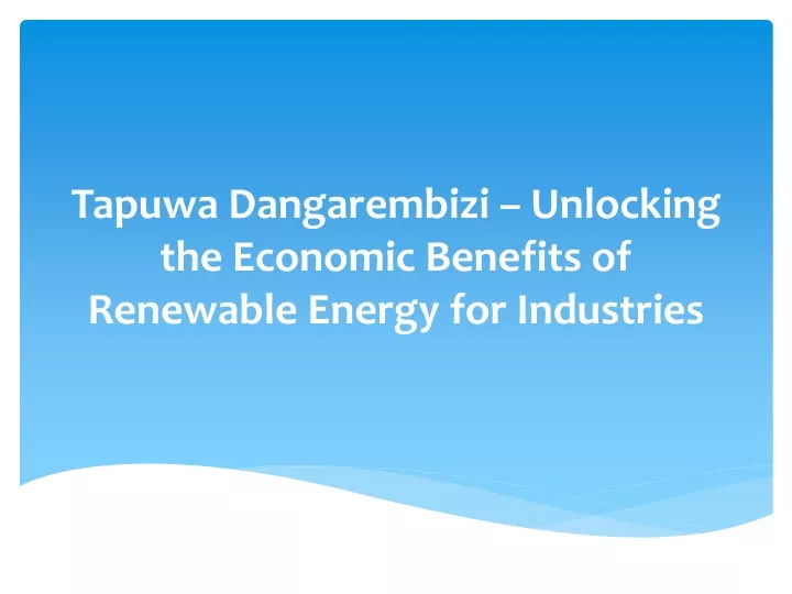 tapuwa dangarembizi unlocking the economic benefits of renewable energy for industries