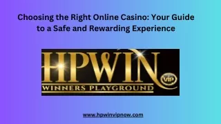 Choosing the Right Online Casino Your Guide to a Safe and Rewarding ExperiencE