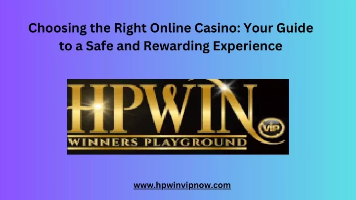 choosing the right online casino your guide