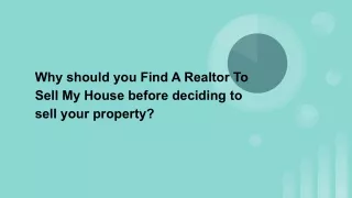 Why should you Find A Realtor To Sell My House before deciding to sell your property