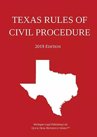 [READ DOWNLOAD] Texas Rules of Civil Procedure 2019 Edition bestseller