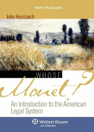 [PDF READ ONLINE] Whose Monet?: An Introduction to the American Legal Syste