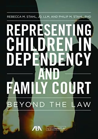 Read ebook [PDF] Representing Children in Dependency and Family Court: Beyo