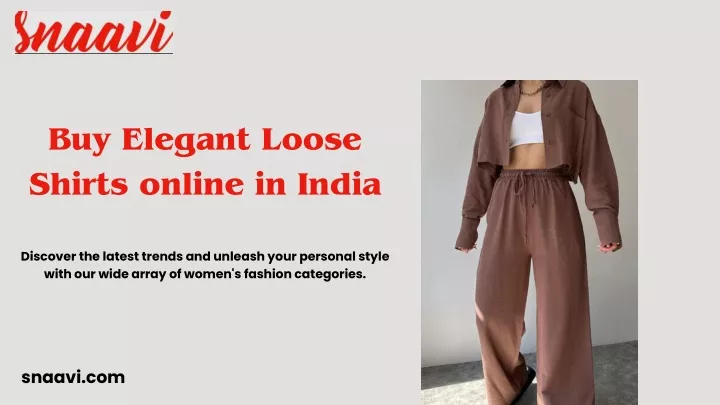 buy elegant loose shirts online in india