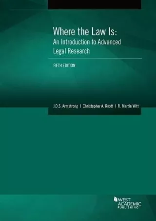 [PDF READ ONLINE] Where the Law Is: An Introduction to Advanced Legal Resea