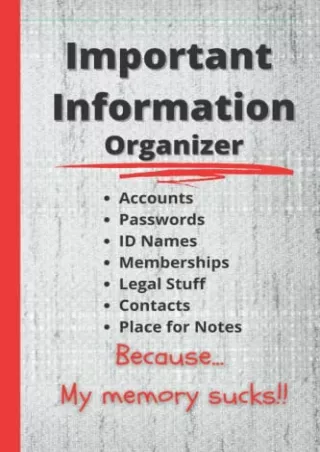 [PDF READ ONLINE] Important Information Organizer: Because... My Memory Suc