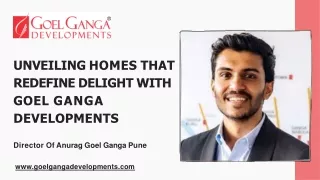 Unveiling Homes that Redefine Delight with Goel Ganga Developments