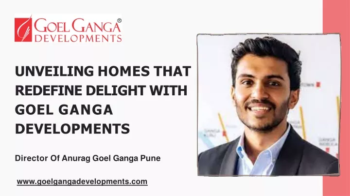unveiling homes that redefine delight with goel