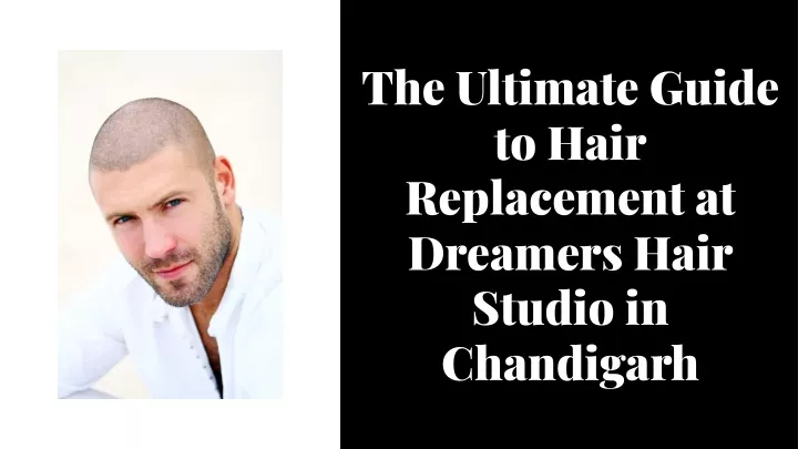 the ultimate guide to hair replacement