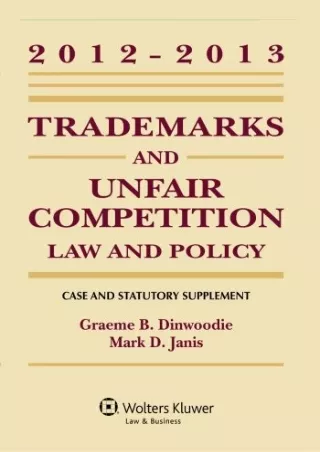 [PDF READ ONLINE] Trademarks & Unfair Competition: Law and Policy 2012-2013