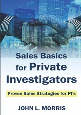 READ [PDF] Sales Basics for Private Investigators: Proven Sales Strategies