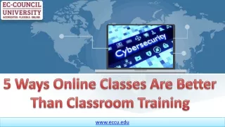 5 Ways Online Classes Are Better Than Classroom Training