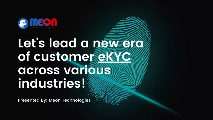 let s lead a new era of customer ekyc across