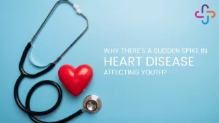Why there's a sudden spike in heart disease affecting youth?