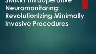 smart intraoperative neuromonitoring revolutionizing minimally invasive procedures