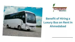 Benefit of Hiring a Luxury Bus on Rent in Ahmedabad