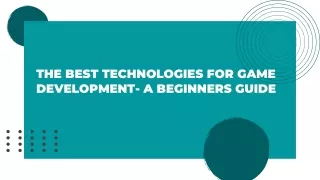 The best technologies for game development-  A Beginners Guide