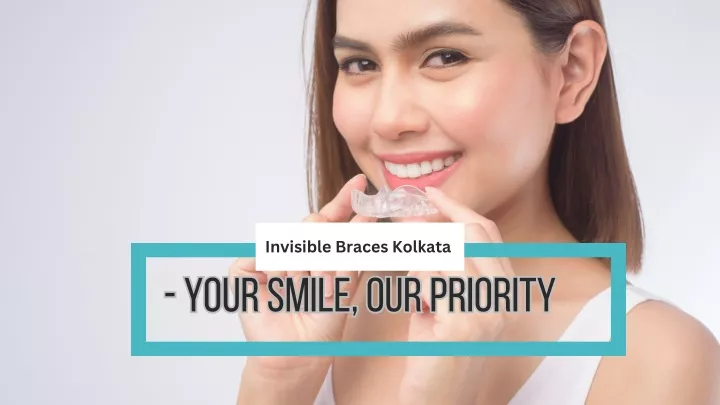 invisible braces kolkata
